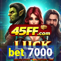 bet 7000